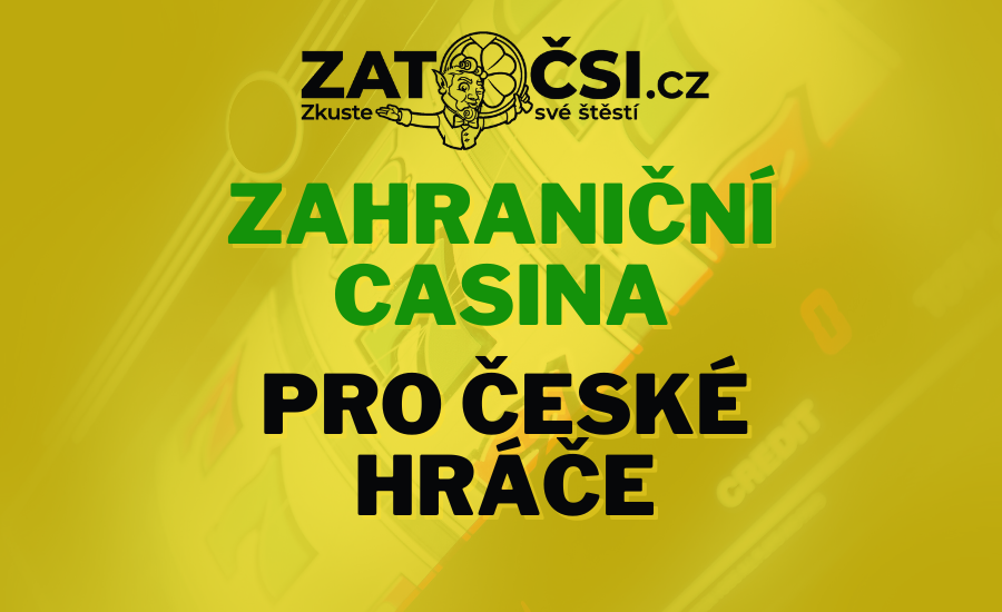 Zahraniční casina pro české hráče - Kompletní průvodce