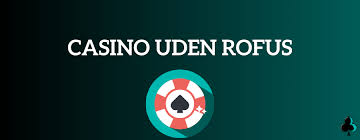 Casino Uden ROFUS i Danmark En Guide til 2026 Casino Uden ROFUS i Danmark En Guide til 2026